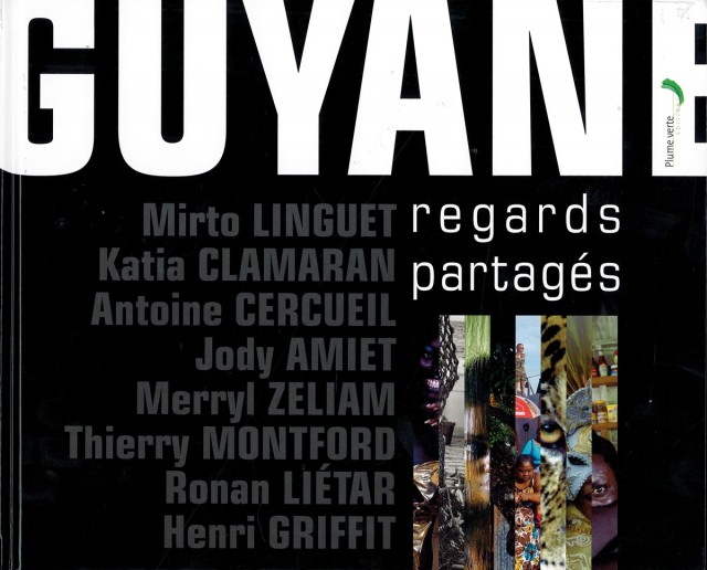 Guyane, regards partagés : Plume Verte, 2011 - Photographie
