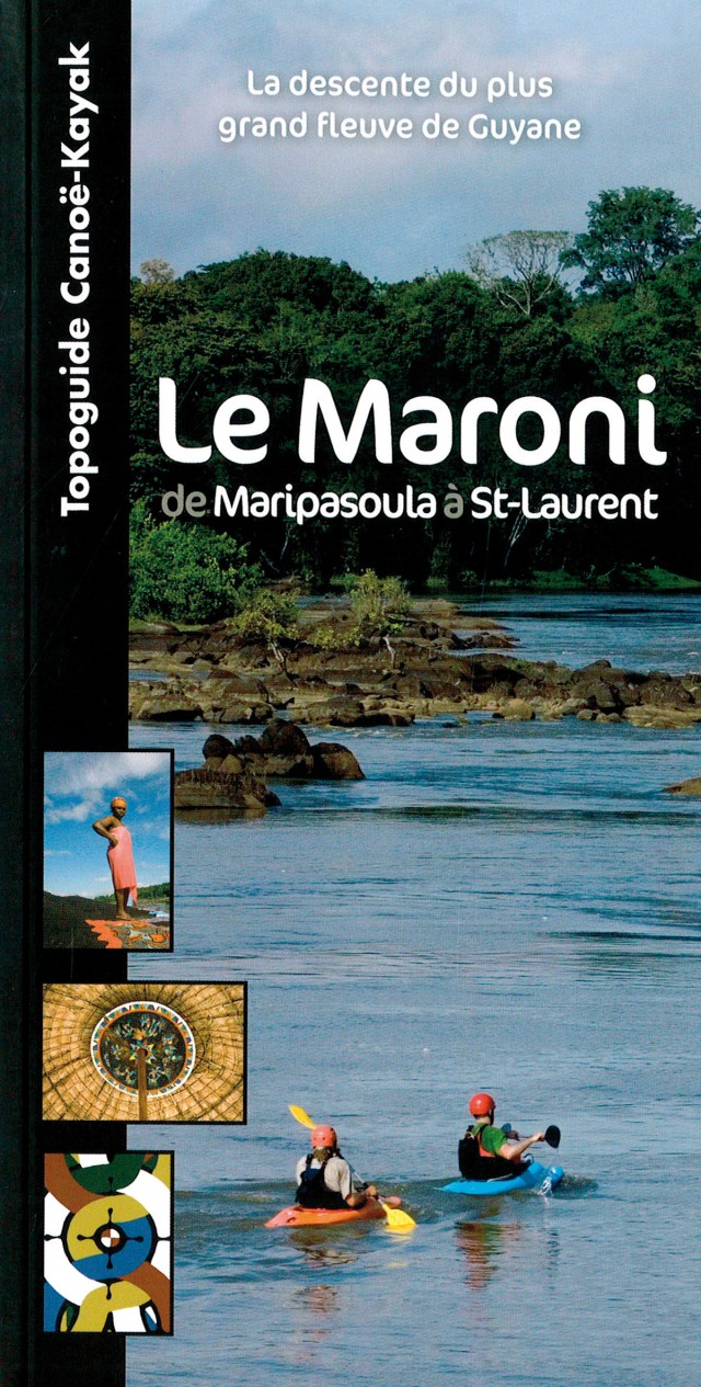 O Maroni de Maripasoula em St-Laurent, Topo-guia de Caiaque ONF Sylvétude, 2010