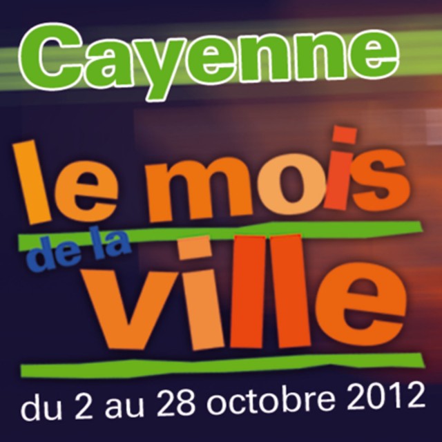 Animations : Le mois de la ville de Cayenne,du 2 au 28 octobre