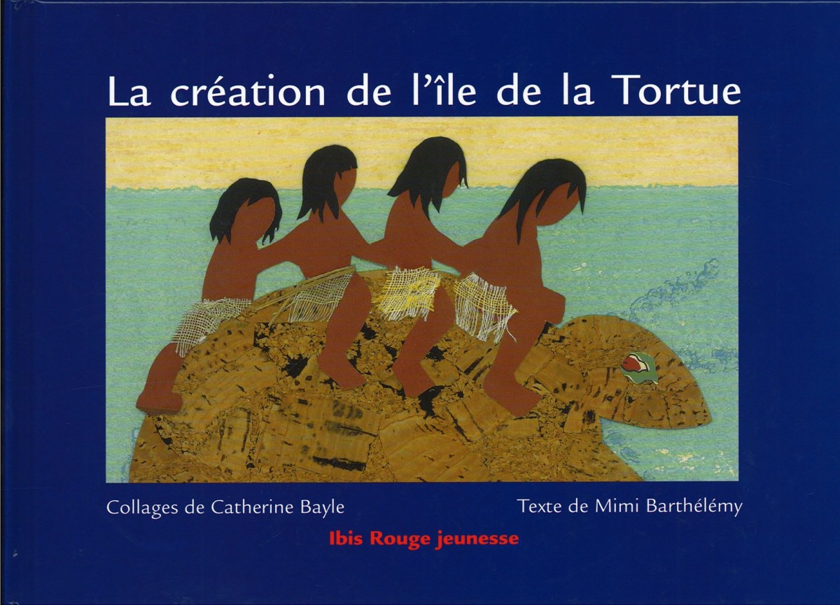 La création de l'ile de la tortue : éditions Ibis Rouge - Mars 2006 31 pages Conte